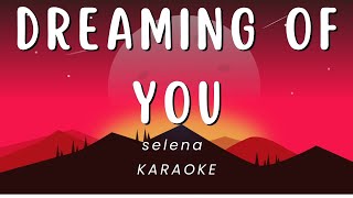 DREAMING OF YOU  SELENA  KARAOKE VERSION [upl. by Yclehc]