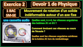 Exercice 2 du devoir 1 Mouvement de rotation dun solide indéformable  1 BAC [upl. by Vani931]