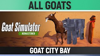 Goat Simulator Remastered  All GoatsMutators  Goat City Bay  How to Unlock [upl. by Dieball896]