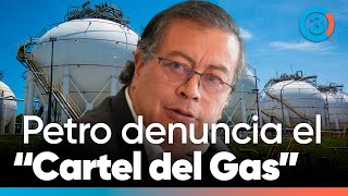 ¿Qué es el Cartel del Gas Petro denuncia sus altos costos y abuso de poder  Tercer Canal [upl. by Nevlin]