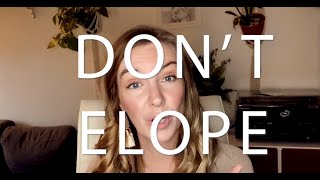 Do NOT Have an Elopement Wedding Five Types of People Who Should Not Elope [upl. by Streeter]