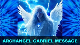 Archangel Gabriel Message  Light Evolution and Connection with God and Angels [upl. by Renraw]