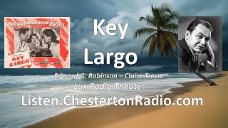 Key Largo  Edward G Robinson  Claire Trevor  Film Noir  Lux Radio Theater [upl. by Einttirb160]