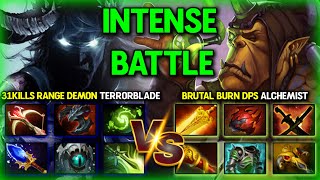 INTENSE CARRY BATTLE  31KILLS RANGE DEMON TERRORBLADE VS BRUTAL BURN DPS CARRY ALCHEMIST DotA 2 [upl. by Darius]