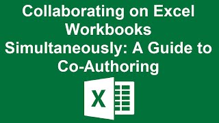 Collaborating on Excel Workbooks Simultaneously A Guide to CoAuthoring [upl. by Robinson]