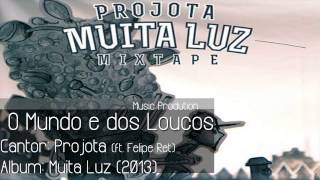 Projota  O Mundo é dos Loucos [upl. by Areht583]