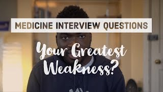 Medicine Interview Questions  How to answer quotWhats your biggest weaknessquot [upl. by Ecirrehs]