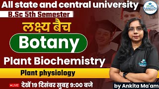 BSc 5th Semester  Plant Biochemistry  Plant physiology  Botany By Ankita Maam  By Learnify [upl. by Alper]