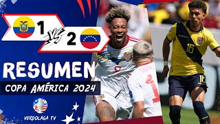 🔥 RESUMEN Venezuela 2  1 Ecuador  Copa América 2024  CopaAmerica [upl. by Audley]