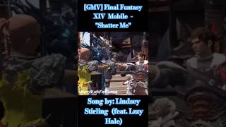 GMV Final Fantasy XIV Moblie  quotShatter Mequot GMV FFXIV LindseyStirling [upl. by Drucill]