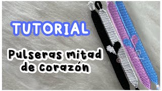 TUTORIAL  Pulseras mitad de corazón  pulseras de hilo [upl. by Fitzpatrick]