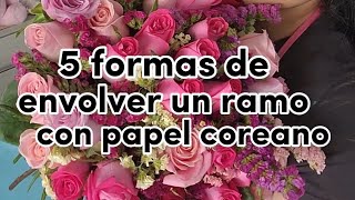 5 formas de envolver tu ramo con papel coreano [upl. by Tod]