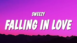 Sweezy  Falling In Love Lyrics quoti think im falling in love with somebodyquot [upl. by Myrilla]