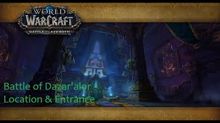 Battle of Dazaralor Raid Location amp Entrance  WoW [upl. by Attenod]