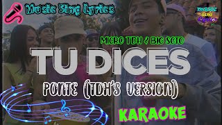 PONTE TDH’S VERSION Karaoke Oficial  MICRO TDH amp BIG SOTO  LETRA  INSTRUMENTAL 🎵 [upl. by Bunow446]