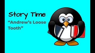 Story Time quotAndrews Loose Toothquot [upl. by Lama]