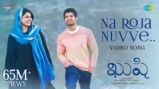 Na Roja Nuvve  Video Song  Kushi  Vijay Deverakonda  Samantha Ruth Prabhu  Hesham Abdul Wahab [upl. by Anselmi]