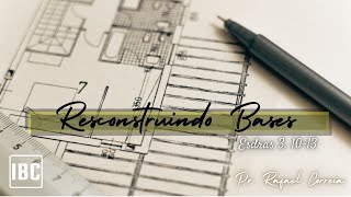 Reconstruindo as Fundações Espirituais  Esdras 31013  Pr Rafael Correia [upl. by Lombardo782]