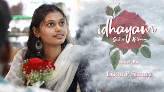 IDHAYAM SOUL OF MELLINAME COVER SONG  LISON P SUNNY  SIVAS R  AASHIK  AMRUTHA ASHIK P  ARCHA [upl. by Querida]