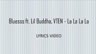 Bluesss ft Vten Lil buddha  La La La La La REMIX  Lyrics Video by JClofiz [upl. by Sivia315]