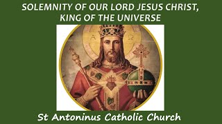 The Solemnity of Our Lord Jesus Christ King of the Universe November 26 2023 St Antoninus Church [upl. by Teloiv692]