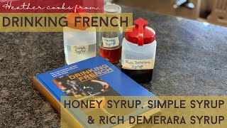 Bar Syrups Honey Syrup Simple Syrup and Rich Demerara Syrup  Drinking French  EASY [upl. by Eelarat159]