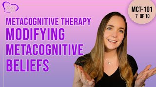 Psychologists Guide to Metacognitive Therapy MCTPart 7 of 10Challenging Metacognitive Beliefs [upl. by Selmore91]