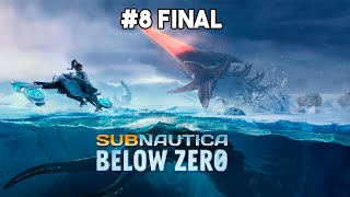 SUBNAUTICA BELOW ZERO 8  FINAL [upl. by Yelrehs]