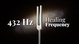 432 Hz Healing Frequency  Tuning Fork  Miracle Tone  The Frequency of The Universe  Pure Tone [upl. by Nnaassilem823]