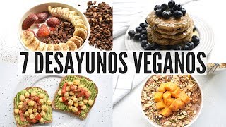 7 DESAYUNOS FÁCILES Y RÁPIDOS PARA LA SEMANA  VIDA VEGANA [upl. by Erdnoed]