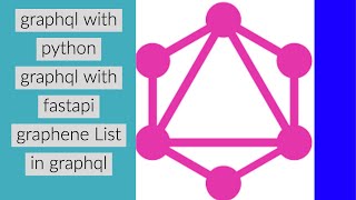 Graphql Complete Tutorial With PythonLearn Graphql With PythonGraphene List Type GraphqlPart3 [upl. by Enitram]