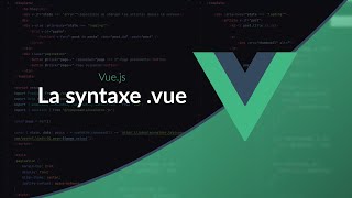 Apprendre Vuejs  La syntaxe vue [upl. by Selmore952]