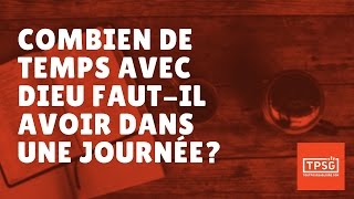 Combien de temps avec Dieu fautil avoir dans une journée Épisode 4 [upl. by Gussi]