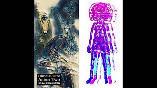 Himalai Zero  Asian Two 2024 REMASTER [upl. by Brill]