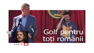 COSTEL  Klaus Iohannis indeamna romanii sa joace golf  Standup comedy [upl. by Leamaj968]