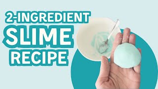 2 Ingredient Slime  Easy Slime Recipe [upl. by Nolyad]