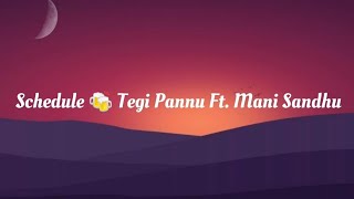 Schedule Lyrics  Tegi Pannu Ft Mani Sandhu Lyrics 🎶  Lyrics With Sandy ⚡ [upl. by Ynaoj]