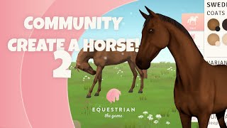 We let the community create a horse AGAIN Equestrian the Game 2 [upl. by Ladnyc]