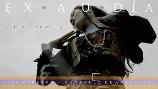 Lisa Gerrard amp Marcello De Francisci  EXAUDIA Title Track Official Video [upl. by Assylem965]