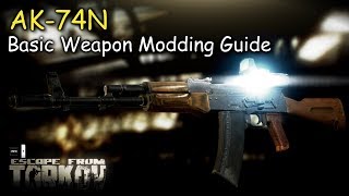 AK74N Basic Weapon Modding Guide Escape From Tarkov [upl. by Gabor]