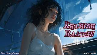 KHAMOSH RAATEIN Remix lofi music  Feel music lofi music song [upl. by Gillette208]