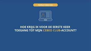 Cebeo Club  Hoe krijg ik voor de eerste keer toegang tot mijn account [upl. by Nibaj]