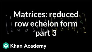 Matrices Reduced row echelon form 3  Vectors and spaces  Linear Algebra  Khan Academy [upl. by Agnese]