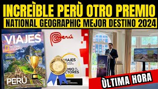 ¡TRIUNFAZO PERÙ se ALZA con el PREMIO a MEJOR DESTINO en los National Geographic 2024 [upl. by Warfourd760]