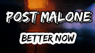 Post Malone  Better Now Lyrics Letra [upl. by Araic438]