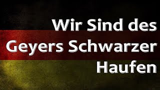 German Folk Song  Wir sind des Geyers schwarzer Haufen [upl. by Llemij926]