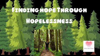 Building Hope Through Hopelessness [upl. by Mannie]