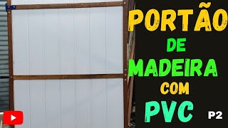 Portão de madeira com pvc parte 2 [upl. by Omland]