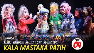 Wayang Golek Dalang H Dadan Sunandar Sunarya  PGH3  KALA MASTAKA PATIH part04 [upl. by Ardnasyl623]