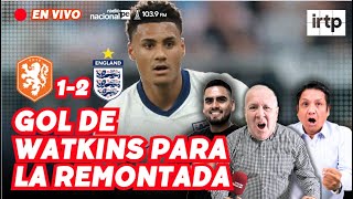 12 PAÍSES BAJOS vs INGLATERRA EN VIVO PARTIDO POR EUROCOPA 2024 GOL de WATKINS para la remontada [upl. by Noonberg]